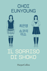 CHOI EUNYOUNG — Il sorriso di Shoko