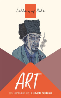 Shaun Usher — Letters of Note: Art