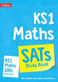 Alan Dobbs and Janine Hutchinson — KS1 Maths SAT Study Book