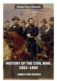 James Ford Rhodes — History of the Civil War, 1861–1865