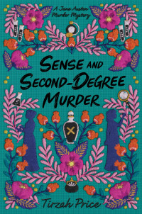 Tirzah Price — Sense and Second-Degree Murder - Jane Austen Murder Mystery