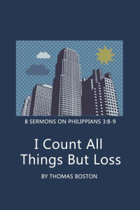 Thomas Boston — I Count All Things But Loss