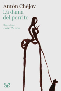 Antón Chéjov — La dama del perrito