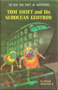 Victor Appleton II — And His Subocean Geotron