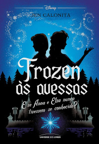 Jen Calonita — Frozen às Avessas