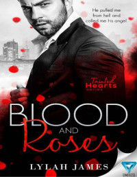 Lylah James — Blood And Roses (Tainted Hearts)