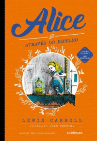 Lewis Carroll — Alice através do espelho
