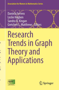 Daniela Ferrero, Leslie Hogben, Sandra R. Kingan, Gretchen L. Matthews — Research Trends in Graph Theory and Applications