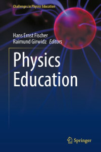 Hans Ernst Fischer — Physics Education (Challenges in Physics Education)
