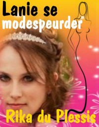 Rika du Plessis — Lanie se modespeurder