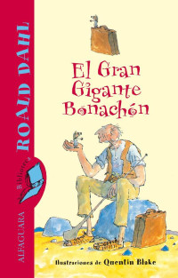 Roald Dahl [Dahl, Roald] — El gran gigante bonachón