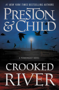 Douglas Preston & Lincoln Child — Crooked River - Pendergast 19