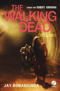 Jay Bonansinga — The Walking Dead 5 - Declínio