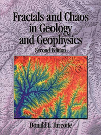 Donald L. Turcotte — Fractals and Chaos in Geology and Geophysics 2nd edition