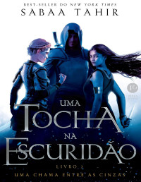 Sabaa Tahir [Tahir, Sabaa] — Uma tocha na escuridão