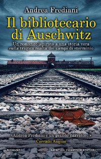 Andrea Frediani [Frediani, Andrea] — Il bibliotecario di Auschwitz