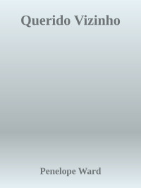 Penelope Ward — Querido Vizinho