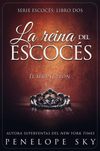 Penelope Sky — La reina del escocés
