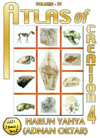 Harun Yahya (Adnan Oktar) — Atlas of Creation - Volume 4