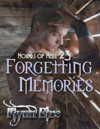 Flynn Eire [Eire, Flynn] — Forgetting Memories (Hounds of Hell Book 23)