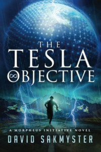 David Sakmyster [Sakmyster, David] — The Tesla Objective