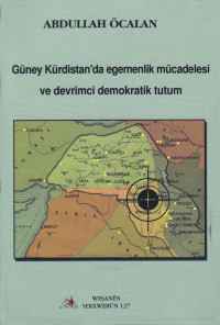 Abdullah Öcalan — Güney Kürdistan'da Egemenlik Mücadelesi ve Devrimci Demokratik Tutum