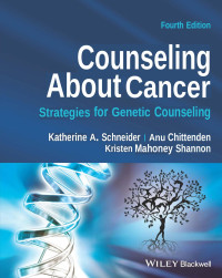Katherine A. Schneider, Anu Chittenden, and Kristen Mahoney Shannon — Counseling About Cancer