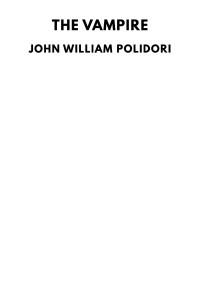 John William Polidori — The Vampire