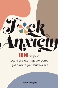 Lauren Douglas — F*ck Anxiety