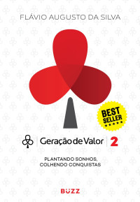 Silva, Flávio Augusto da — Geração De Valor 2