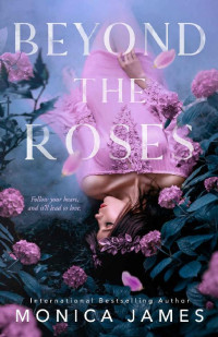 Monica James — Beyond The Roses