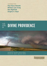 William Lane Craig & Ron Highfield & Gregory A. Boyd & Paul Kjoss Helseth [Craig, William Lane & Highfield, Ron & Boyd, Gregory A. & Helseth, Paul Kjoss] — Four Views on Divine Providence