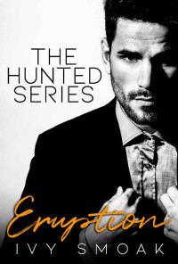 Ivy Smoak [Smoak, Ivy] — Eruption (The Hunted Series Book 3)