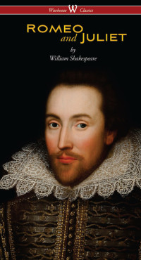 William Shakespeare — Romeo and Juliet