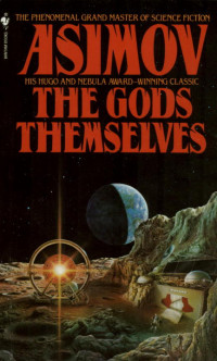Isaac Asimov — The Gods Themselves