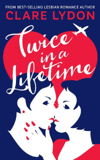Clare Lydon [Lydon, Clare] — Twice In A Lifetime