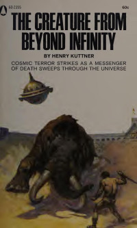 Kuttner, Henry — The Creature from Beyond Infinity, 132 pages