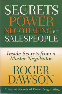 未知 [未知] — Secrets of Power Negotiating for Sales People Inside Secrets from a Master Negotiator by Roger Dawson