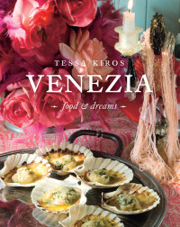 Tessa Kiros — Venezia
