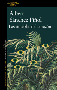 Albert Sánchez Piñol — Las tinieblas del corazón