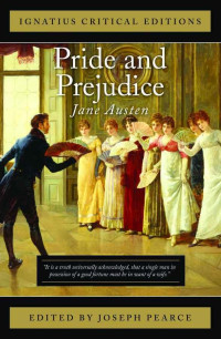 Jane Austen — Pride And Prejudice (Ignatius Critical Editions)