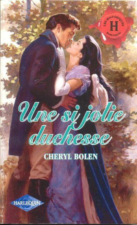 Cheryl Bolen [Bolen, Cheryl] — Une si jolie duchesse