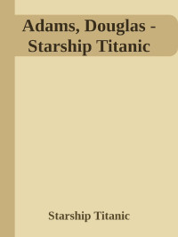 Douglas Adams — Douglas Adams's Starship Titanic