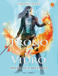 Sarah J. Maas [Sarah J. Maas] — 5- Império de Tempestades Vol 2 - Trono de vidro
