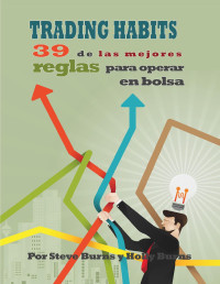 Burns, Holly & Burns, Steve — Trading Habits: 39 de las mejores reglas para operar en bolsa (Spanish Edition)