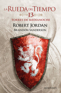 Brandon Sanderson — La Rueda del Tiempo 13: Torres de Media Noche