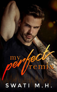 Swati MH — My Perfect Remix