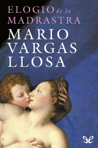 Mario Vargas Llosa [Mario Vargas Llosa] — Elogio de la madrastra