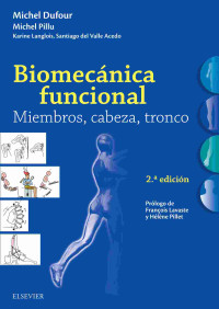 Michel Dufour; Michel Pillu — Biomecánica funcional. Miembros, cabeza, tronco