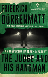 Friedrich Dürrenmatt — The Judge and His Hangman